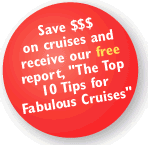 Free Report - The Top 10 Tips for Fabulous Cruises